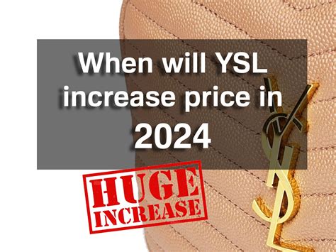 did ysl have a price increase|YSL price increases.